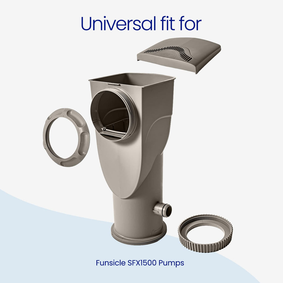 A 3D exploded view diagram of a pool pump assembly, labeled 'Universal fit for' and 'Funsicle SFXI500 Pumps'. The components include a main cylindrical body, a top cover, a side ring, and a bottom nut, all in a uniform gray color.